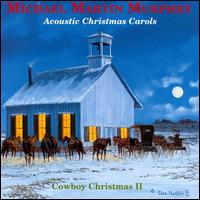 Michael Martin Murphey - Acoustic Christmas Carols - Cowboy Christmas II